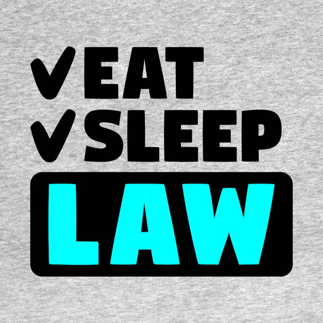 Eat, sleep, law by colorsplash